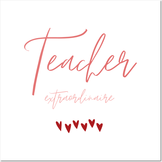 Teacher extraordinaire Wall Art by Fayn